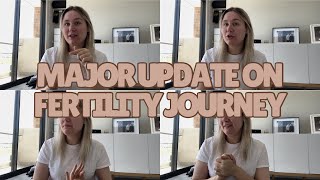 MAJOR UPDATE ON OUR TTC FERTILITY JOURNEY