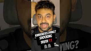 Kubernetes Dying? The Shocking Truth They Won’t Tell You!