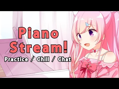 Piano Friday c:【Chill Piano Practice & Chat】