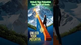 Unlock Your Potential:The Power of Goals #motivation #goforit #aiinsight #youtube