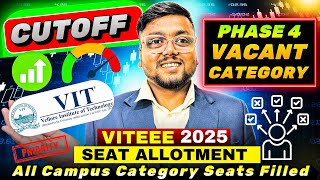 VITEEE 2025 Phase 3 Cutoff Analysis 🤯 | VIT Phase 4 Vacant Seats | VIT Counselling process 2025