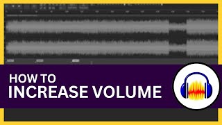 How to Increase Recording Volume in Audacity