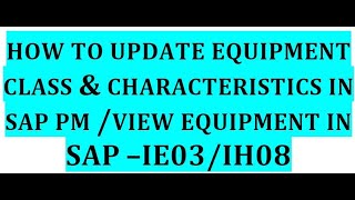How to update equipment class and characteristics in SAP PM