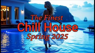 Chill House Mix - Spring 2025 - Deep House, Vocal House, Nu Disco Mix -  By The Finest