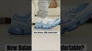 Is The New Balance 2000 Comfortable?