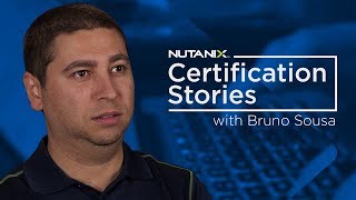 Nutanix Certification Story: Bruno Sousa