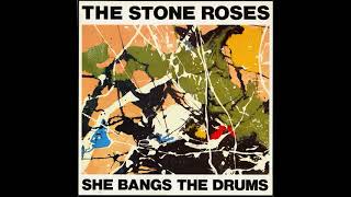 The Stone Roses - She Bangs The Drums