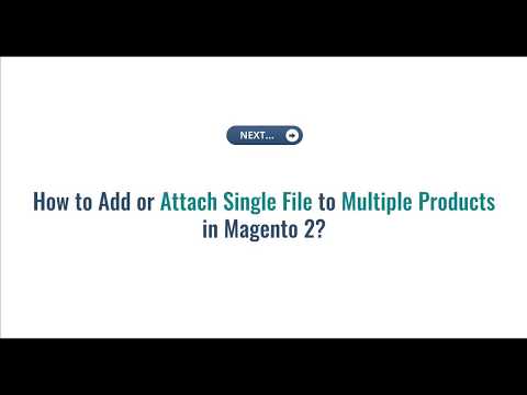 How to Attach Same File to Multiple Products in Magento 2 at Same time?