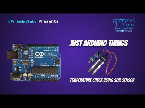Temperature Check using Soil Sensor | Just Arduino Things | TW TechieTube | TechnoWizards India
