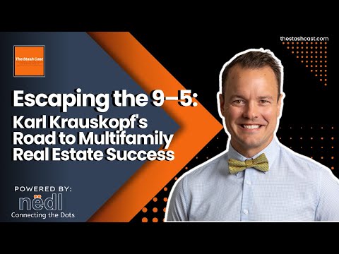 S2 EP 8: Escaping the 9–5: Karl Krauskopf's Road to Multifamily Real Estate Success