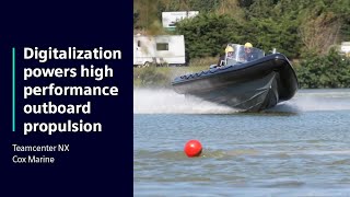 Cox Marine | Digitalization powers high performance outboard propulsion | Teamcenter| NX | Simcenter