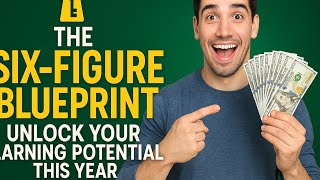 The Six-Figure Blueprint: Unlock Your Earning Potential This Year
