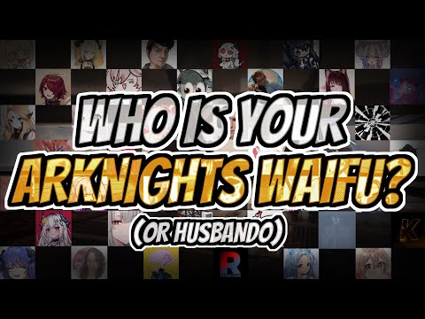 Who is your Arknights Waifu/Husbando?