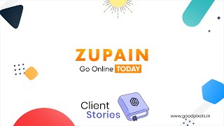 Client Stories -  Zupain | @goodpixels