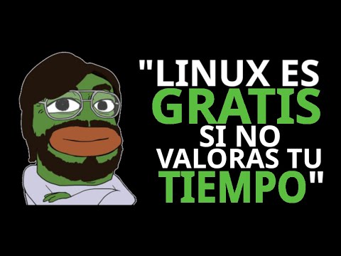 "LINUX ES GRATIS SI NO VALORAS TU TIEMPO"
