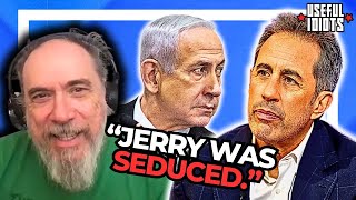 Seinfeld Writer EXPOSES the “Israeli Propaganda Machine” | Useful Idiots