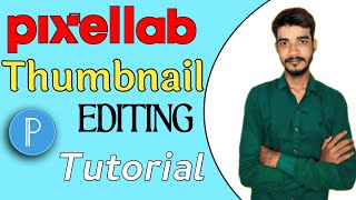Mobile Se Thumbnail Kaise Banaye | Pixellab Thumbnail Editing Tutorial #pixellab
