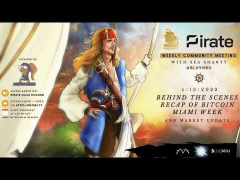 Pirate Chain Weekly Meeting - Behind The Scenes Recap Of Bitcoin Miami Week 04.13.22