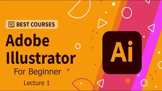 Adobe Illustrator Course For Beginner - Lecture 1