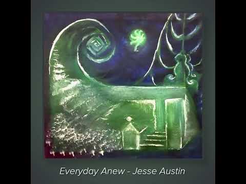 Everyday Anew - Jesse Austin