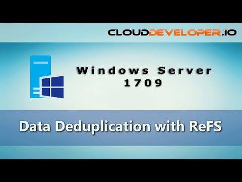 0050 - Data Deduplication with ReFS on Windows Server 1709