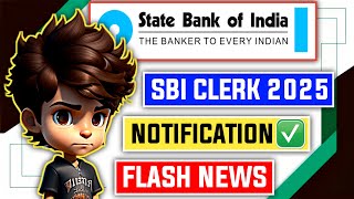 📢 FLASH NEWS - SBI Clerk 2025 Notification 😱