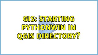 GIS: Starting pythonWin in QGIS directory?