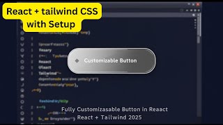 Fully Customizable button in React with Tailwind CSS 2025 | Component using React and Tailwind