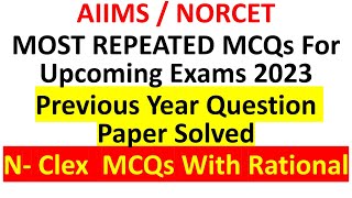 N - Clex MCQs|  AIIMS / NORCET | aiims previous year question paper | mppeb | esic |500 MCQ#4 |