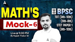 BPSC TRE 4.0 Maths Mock #6 | Bihar STET 2025 Math Class | BPSC TGT Math Syllabus 9-10 By Rajesh Sir
