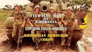Fighting Men of Rhodesia Ep362 | Capt Louis Hartley | Rhodesian Armoured Corps