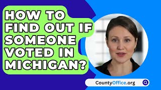 How To Find Out If Someone Voted In Michigan? - CountyOffice.org