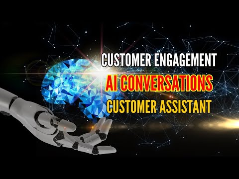 Customer Engagement using  AI Conversations Customer Assistant
