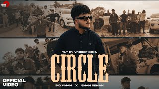 Circle - Big Khan (Official Video) - Shah Rehan | Vfx Deep Sidhu | New Punjabi Song 2025