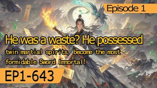 [xianxia ]He was a waste He possessed twin martial spirits, become the most formidable Sword Ep1of2