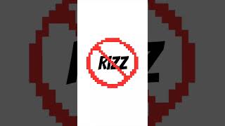 No Rizz?