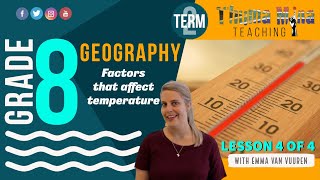 Gr 8 SS Geography | Term 2 Lesson 4 | Factors that influence temperature