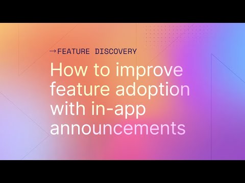 How to improve feature adoption with in-app announcements