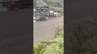 Flash floods kill at least 4 and trap others under debris in northern India