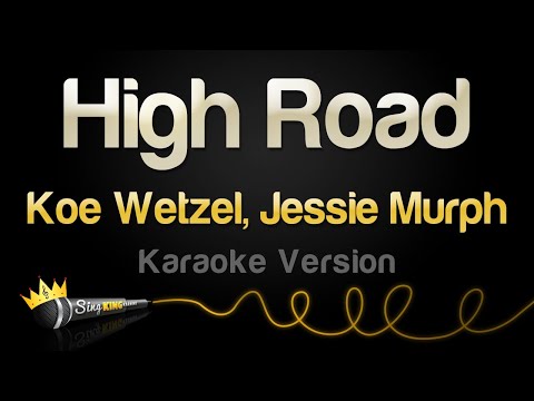 Koe Wetzel, Jessie Murph - High Road (Karaoke Version)