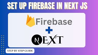 How To Setup/Configure Firebase In Next JS 2025 Tutorial