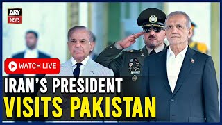 🔴𝐋𝐢𝐯𝐞 𝐍𝐨𝐰: Iran President Pakistan's Visit - Masoud Pezeshkian Reached Islamabad - ARY News Live