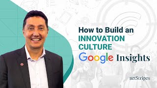 How to Build an Innovation Culture in Your Business - Google Insights