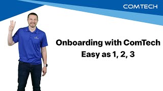 Onboarding with ComTech - Easy as 1, 2, 3