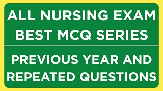 All Nursing Exam Best MCQ Series | Most Important Questions and Answers | Government Nursing Exam |