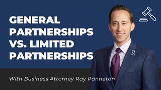 General Partnerships vs. Limited Partnerships: What Are the Differences?