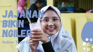Siang-siang Malah Bikin Ngiler | Kuliner Kota Tegal #2