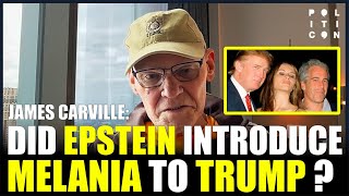 James Carville: Did Epstein Introduce Melania To Trump?