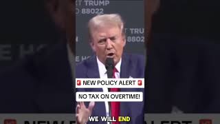 Trump No Tax on overtime