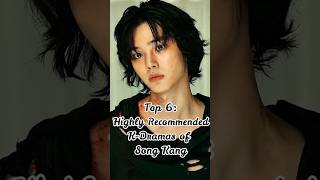 ✨Top 6 Must-Watch K-Dramas of Song Kang! ️‍🔥🎬#KDramaLover 💕#KDramaEdit #kdramashorts#NetflixKDrama